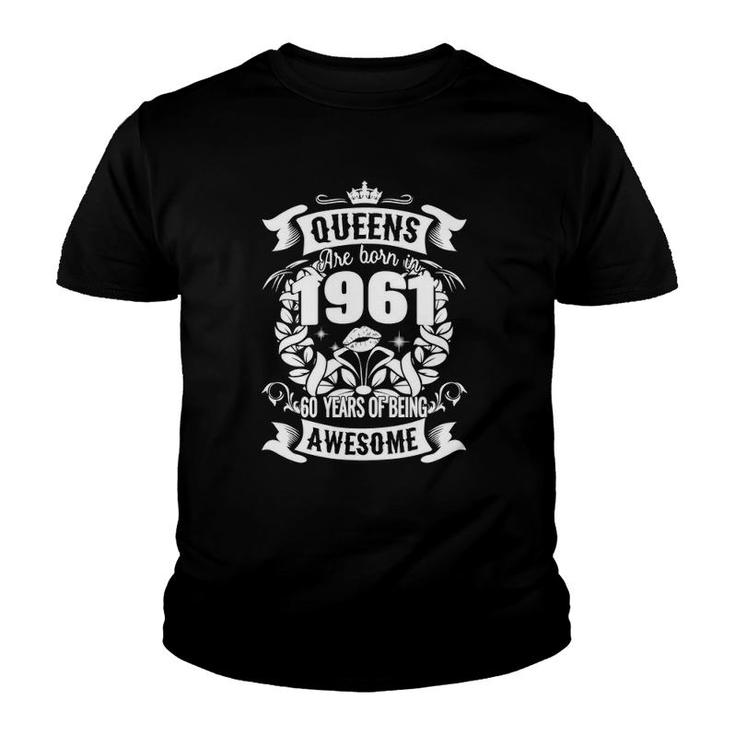 Queens Are Born In 1961 Gift 61St Birthday Gifts For Women Youth T-shirt
