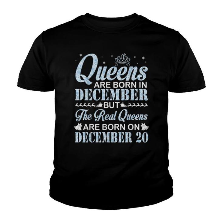 Queens Are Born In Dec Real Queens Are Born On December 20  Youth T-shirt