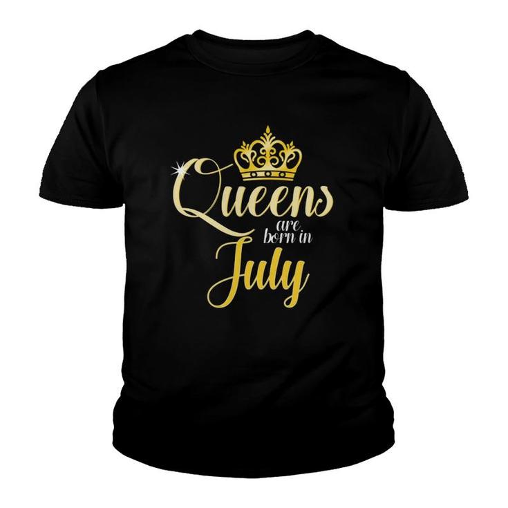 Queens Are Born In July Birthday Women Gift  Youth T-shirt