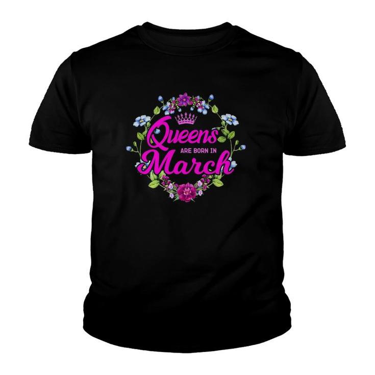 Queens Are Born In March Birthday Gift For Women Youth T-shirt