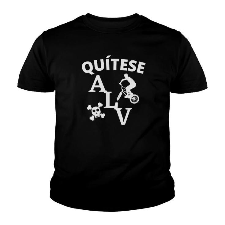 Quitese Alv Dichos Mexicanos Funny Bicycle Maxican Sayings Youth T-shirt
