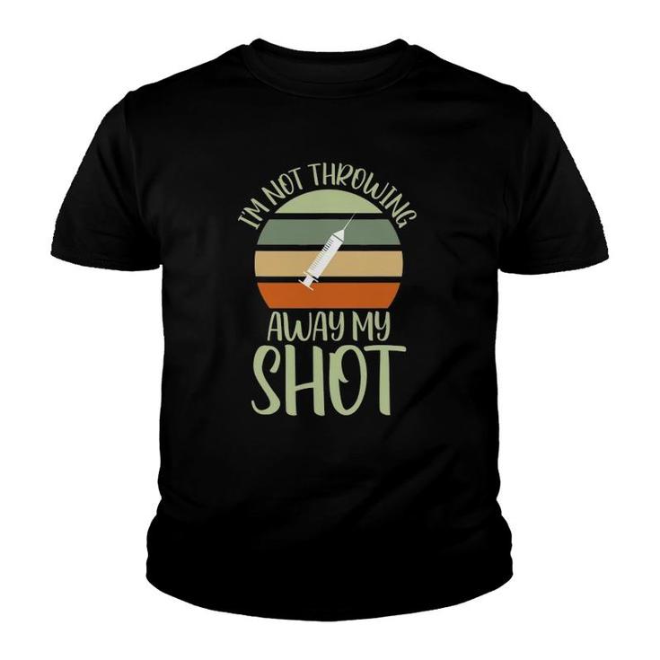 Quote Vaccinatednot Throwing Away My Shot Youth T-shirt