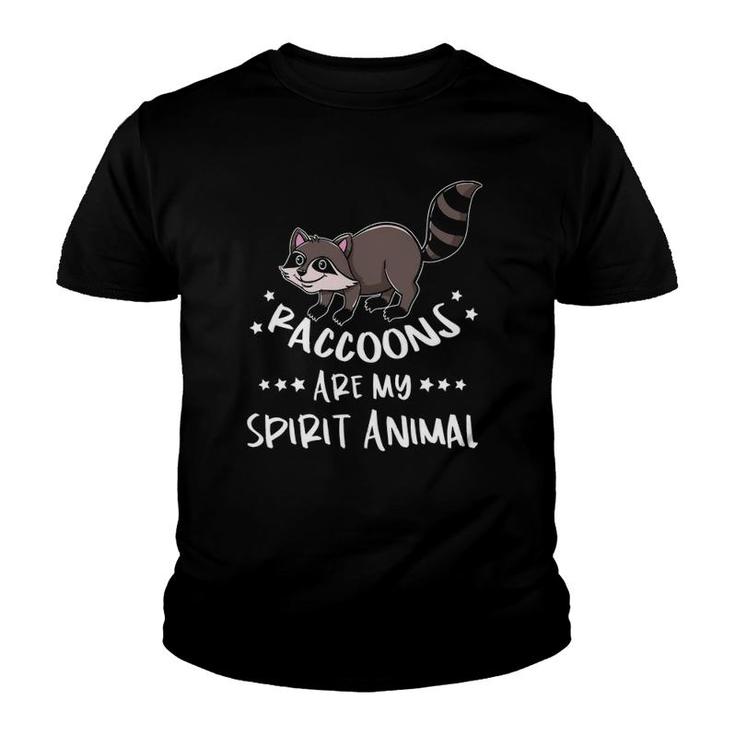 Raccoons Are My Spirit Animal Raccoon Lover Youth T-shirt