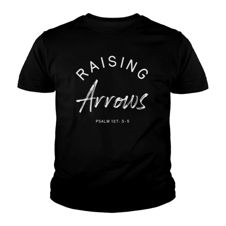 Raising Arrows Mom  Cute Mothers Day Gift Psalm 127 Bib Youth T-shirt