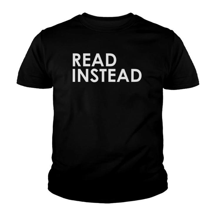 Read Instead  Book Lover Youth T-shirt