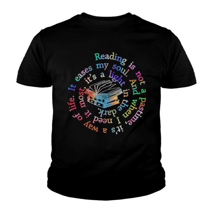Reading Is Not A Pastime It's A Way Of Life  Youth T-shirt