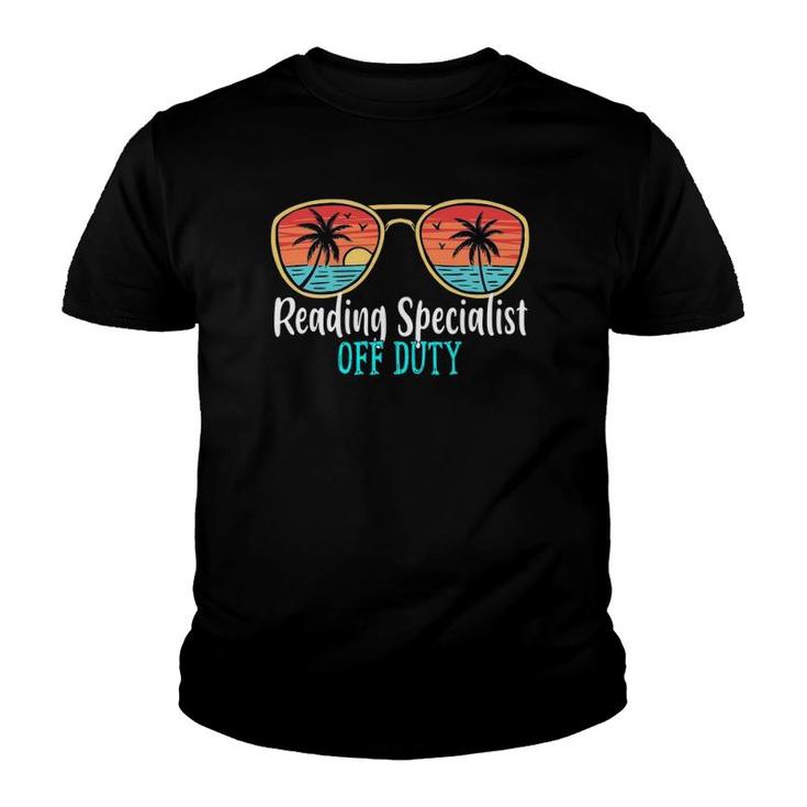 Reading Specialist Off Duty Happy Last Day Of School Summer Youth T-shirt