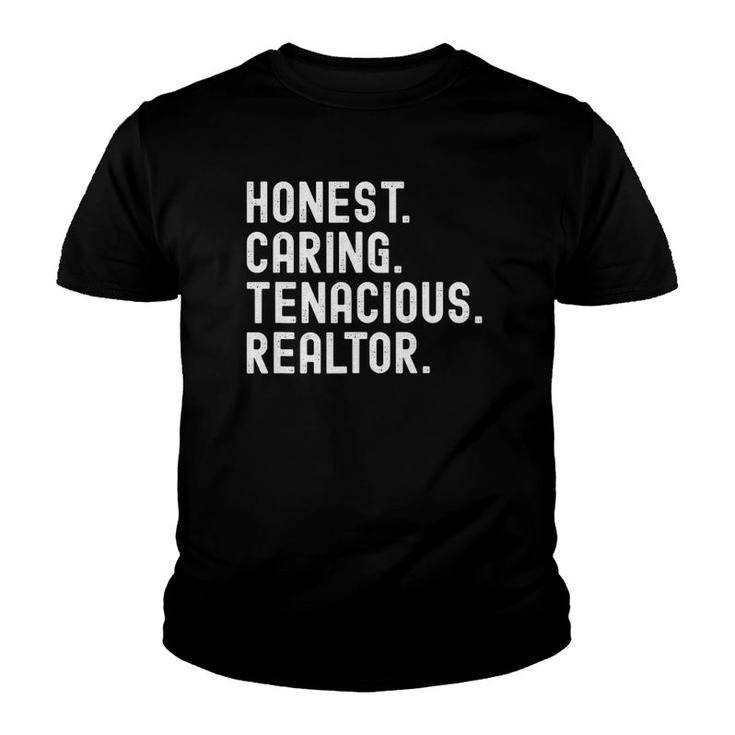 Realtor Honest Caring Tenacious Real Estate Agent Youth T-shirt
