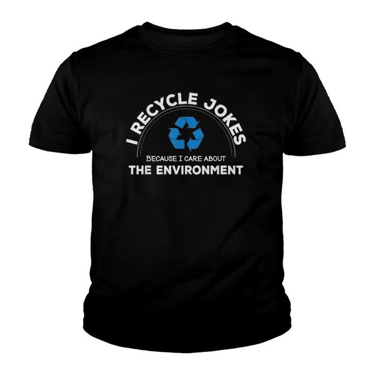 Recycle Jokes Funny Dad Joke - Care For The Environment Gag Youth T-shirt