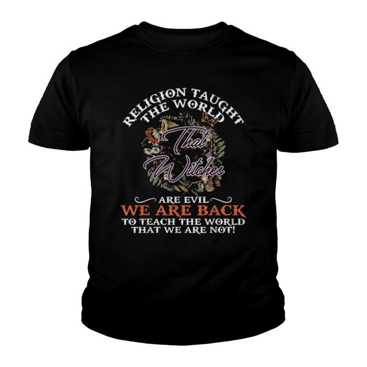 Religion Taught The World That Witches Are Evil  Youth T-shirt