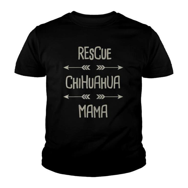 Rescue Chihuaua Cute Shelter Chihuahua Gift - Mama Youth T-shirt