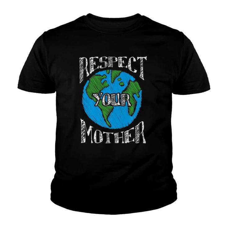 Respect Mother Planet Earth Day Climate Change Novelty Gift  Youth T-shirt