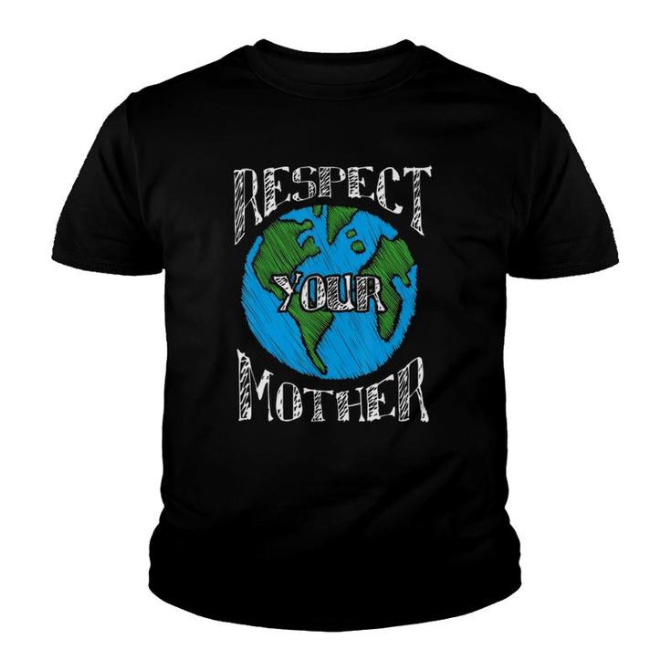 Respect Mother Planet Earth Day Climate Change Novelty Youth T-shirt