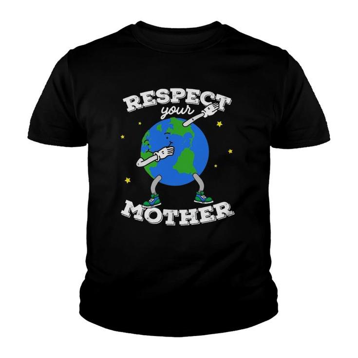 Respect Your Mother Earth Day Dabbing Men Women Kids Youth T-shirt