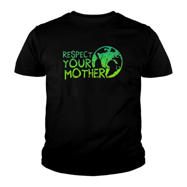 Respect Your Mother, Earth, Nature, Environmental Protection Youth T-shirt