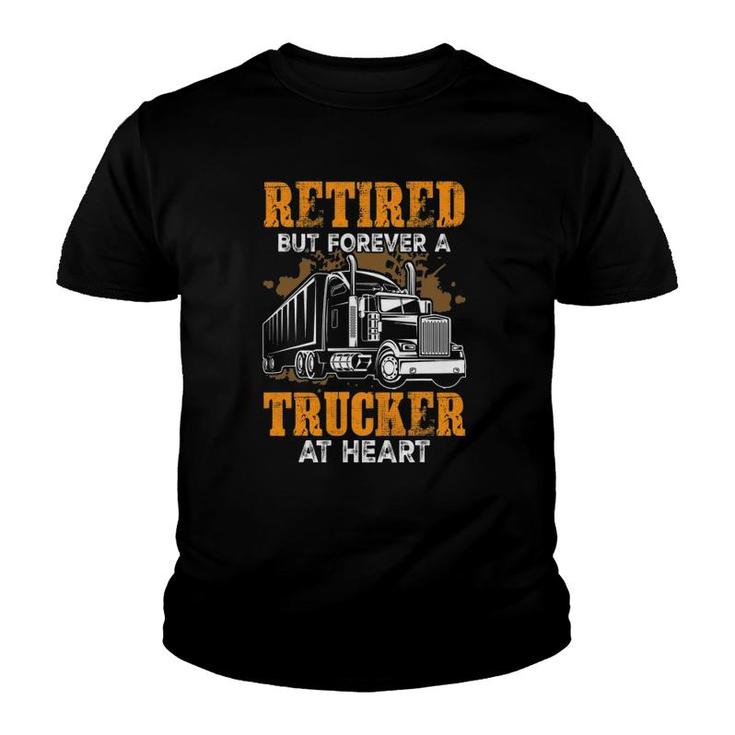 Retired But Forever Trucker At Heart Funny Truck Driver Gift Youth T-shirt