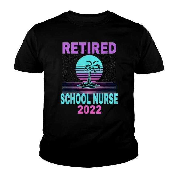 Retired School Nurse 2022 Beach Retirement  Youth T-shirt