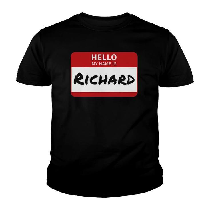 Richard Name Tag Hello My Name Is Richard Youth T-shirt