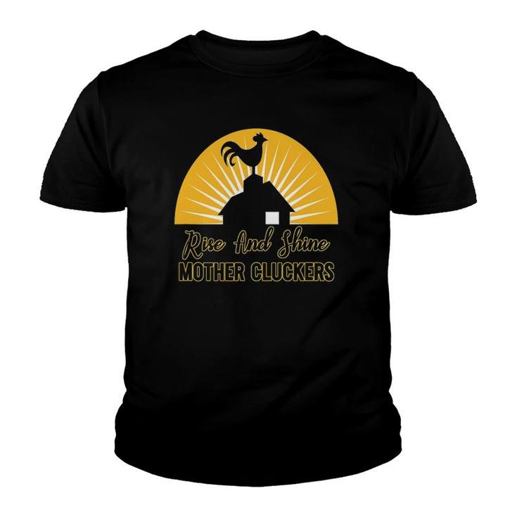 Rise & Shine Mother Cluckers - Fun Rooster Crowing Youth T-shirt