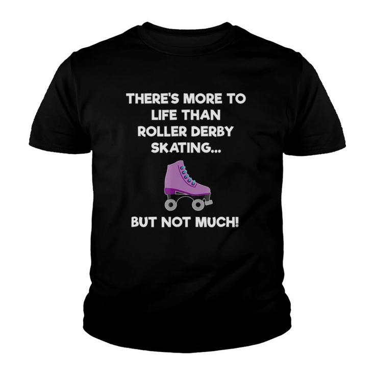 Roller Derby Skating - Funny Skater Life Youth T-shirt