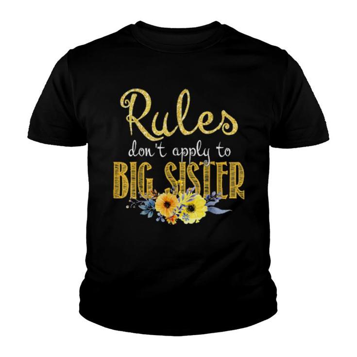 Rules Don't Apply To Big Sister New Sister Flower  Youth T-shirt