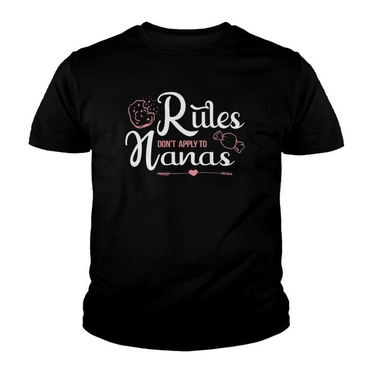 Rules Don't Apply To Nanas Funny Grandmother Gift Youth T-shirt