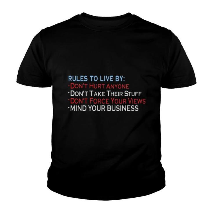 Rules To Live By Don’T Hurt Anyone Don’T Take Their Stuff Youth T-shirt