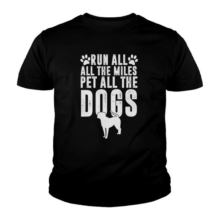 Running Dog Mom, Run All The Miles Pet All The Dogs Youth T-shirt