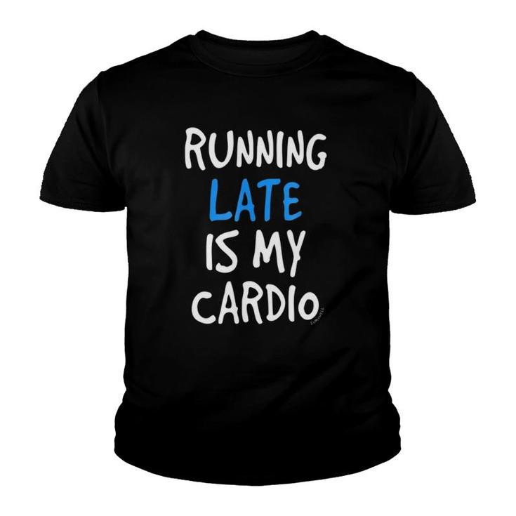 Running Late Is My Cardiofunny Gym Youth T-shirt