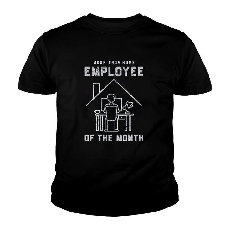 S Work From Home Employee Of The Month Youth T-shirt