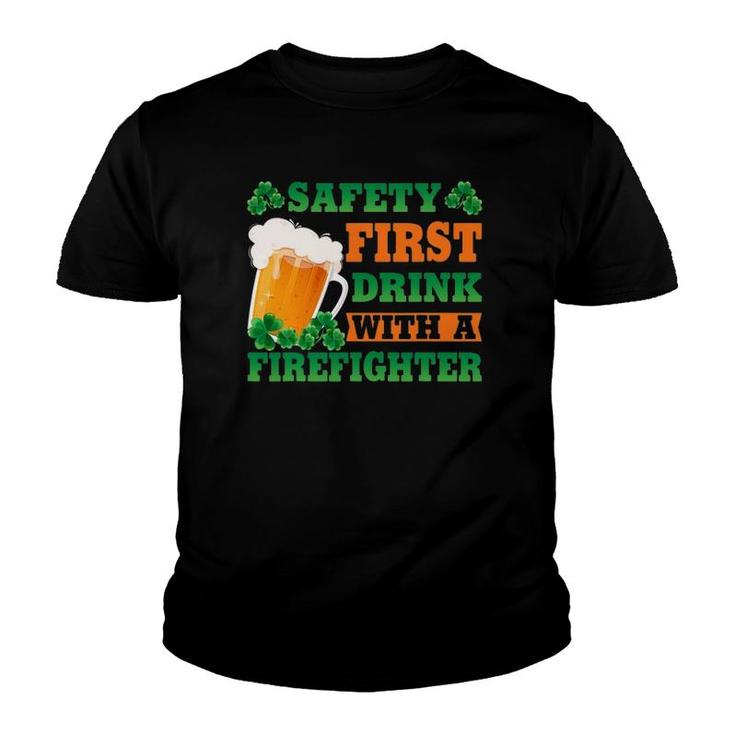 Safety First Drink With A Firefighter Funny St Patrick's Day Youth T-shirt
