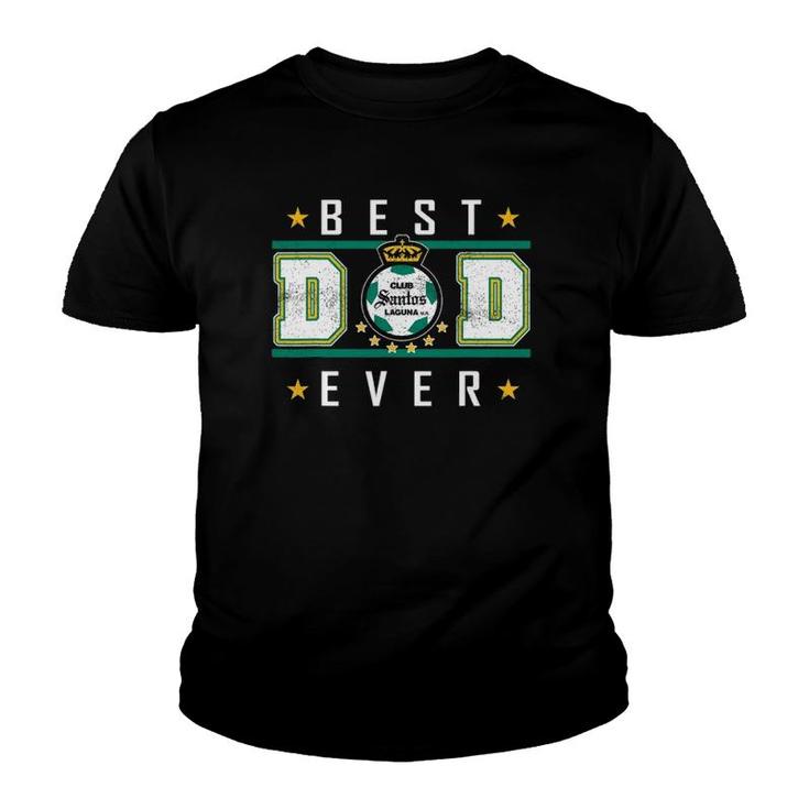 Santos Laguna Best Dad Ever Happy Father's Day Youth T-shirt