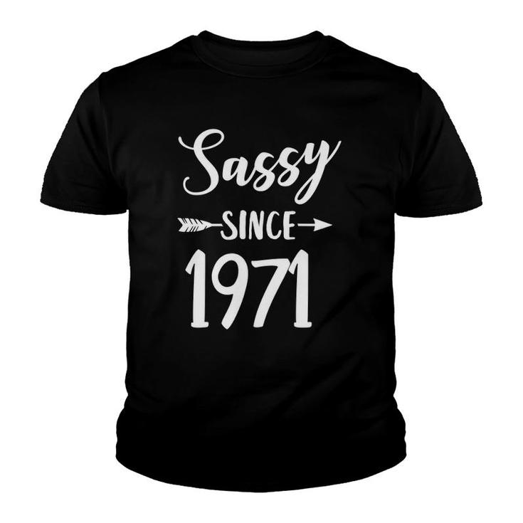 Sassy Since 1971 Classy Sassy Mom Gift Cute Birthday Youth T-shirt