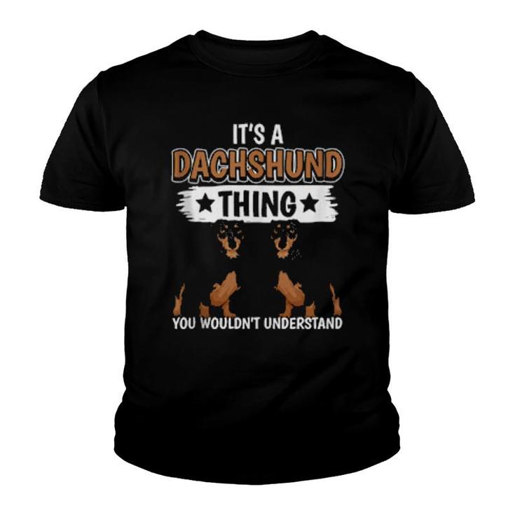 Sausage Dog Quote It's A Dachshund Thing Dachshund  Youth T-shirt