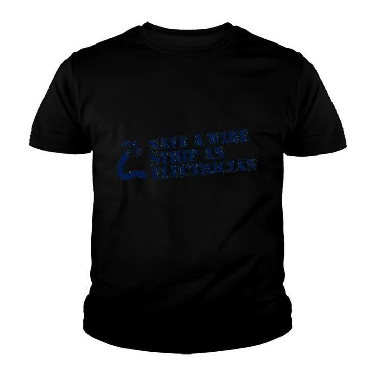 Save A Wire Strip An Electrician Youth T-shirt
