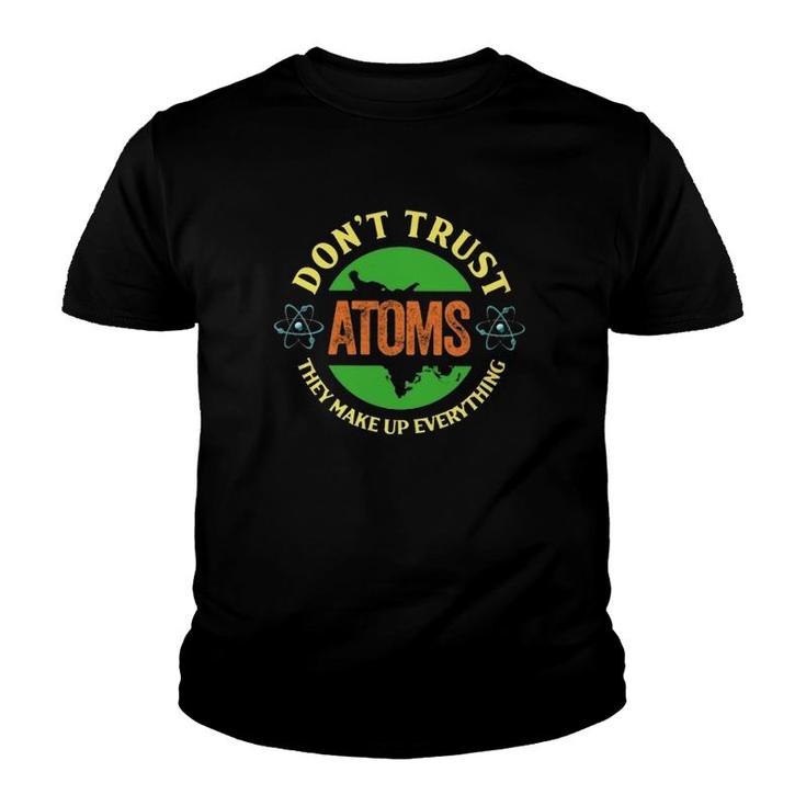 Science Don't Trust Atoms They Make Up Everything Vintage Youth T-shirt