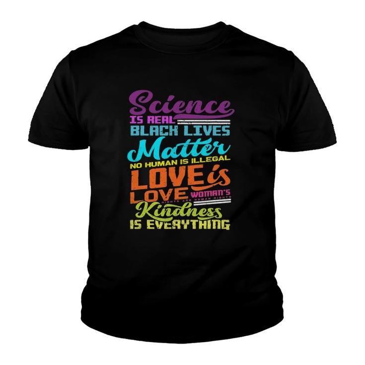 Science Is Real Black Lives Human Women Rights Matter Pride Youth T-shirt