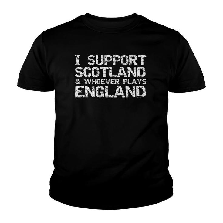 Scottish Sports I Support Scotland & Whoever Plays England Youth T-shirt