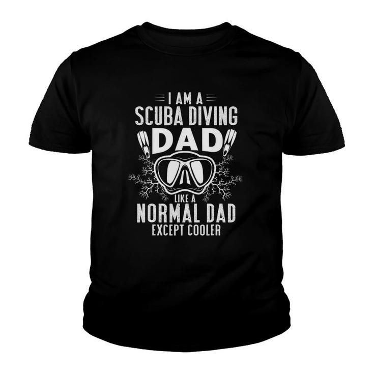 Scuba Diving Dad Like Normal Dad Youth T-shirt