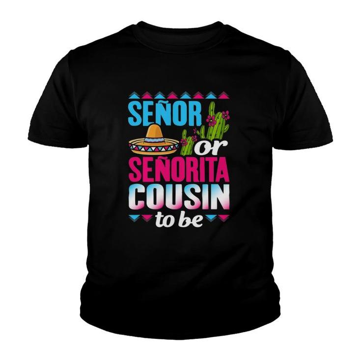 Senor Or Senorita Cousin To Be Gender Reveal Baby Party Gift Youth T-shirt