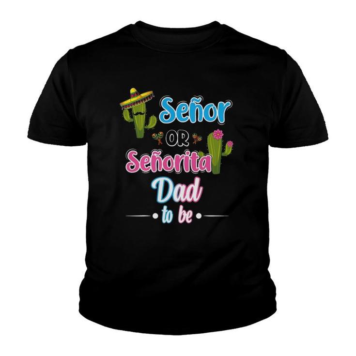 Senor Or Senorita Dad To Be Mexican Fiesta Gender Reveal Youth T-shirt