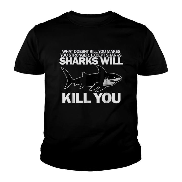 Sharks Will Kill You Funny Shark Youth T-shirt