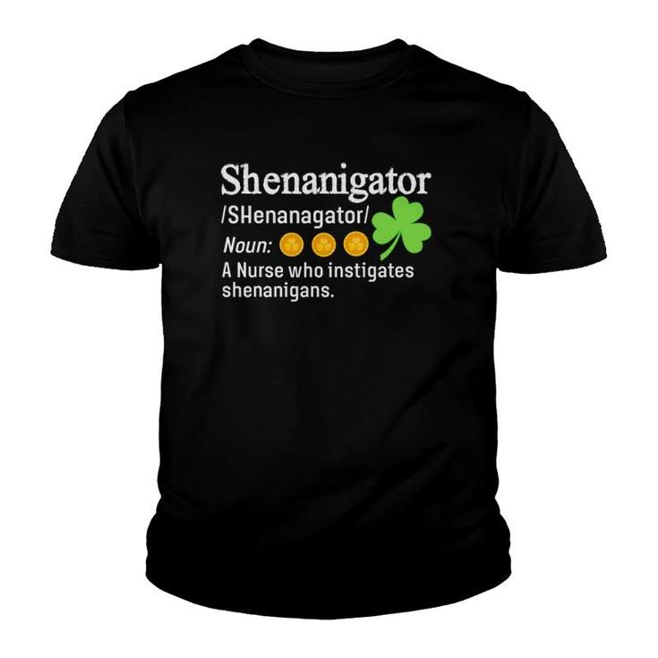 Shenanigator A Nurse Who Instigates Shenanigans Youth T-shirt