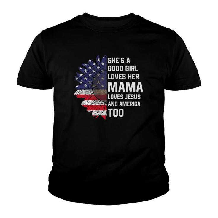 She's A Good Girl Loves Her Mama Jesus And America Too Youth T-shirt