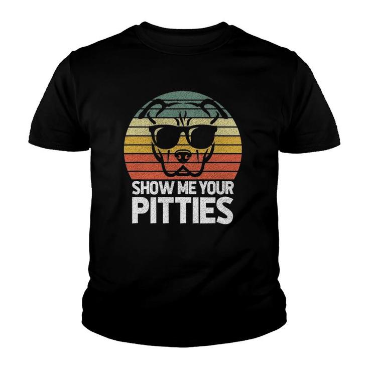 Show Me Pitties Retro Pitbull Pitty Dog Lover Owner Vintage Youth T-shirt