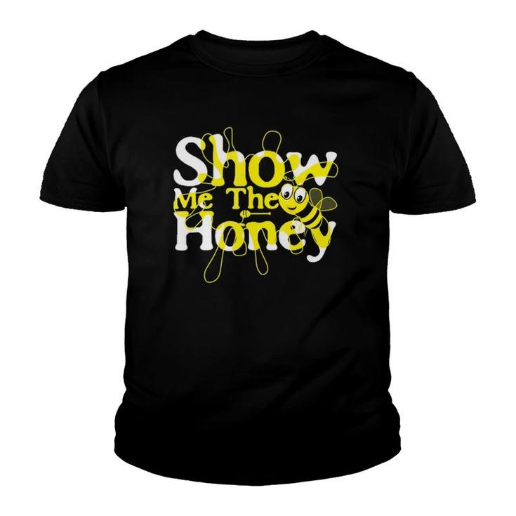Show Me The Honey Beekeeper Beekeeping Bee Apiarist Youth T-shirt