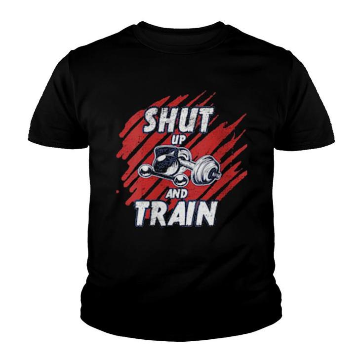 Shut Up And Train Inspirational Workout Gym Quote Design  Youth T-shirt