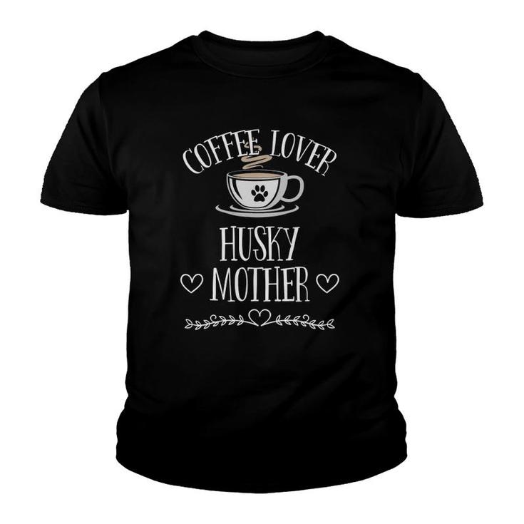 Siberian Husky Coffee Lover Husky Mother Youth T-shirt