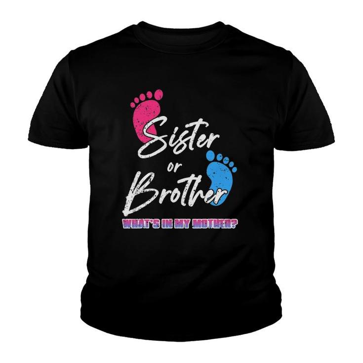 Sister Or Brother What's In My Mother Mother's Day Youth T-shirt
