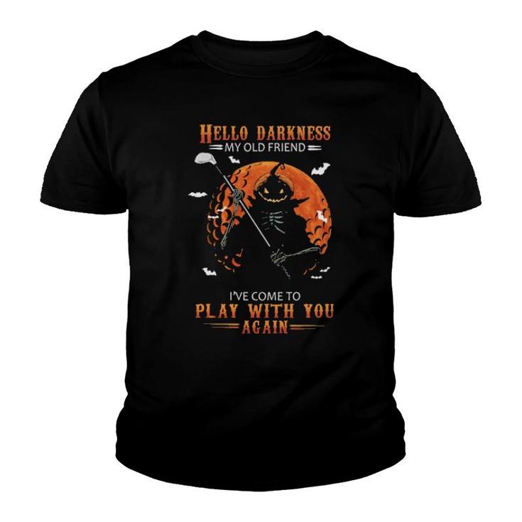 Skeleton Pumpkin Play Golf Hello Darkness My Old Friend I've Come To Play With You Again  Youth T-shirt